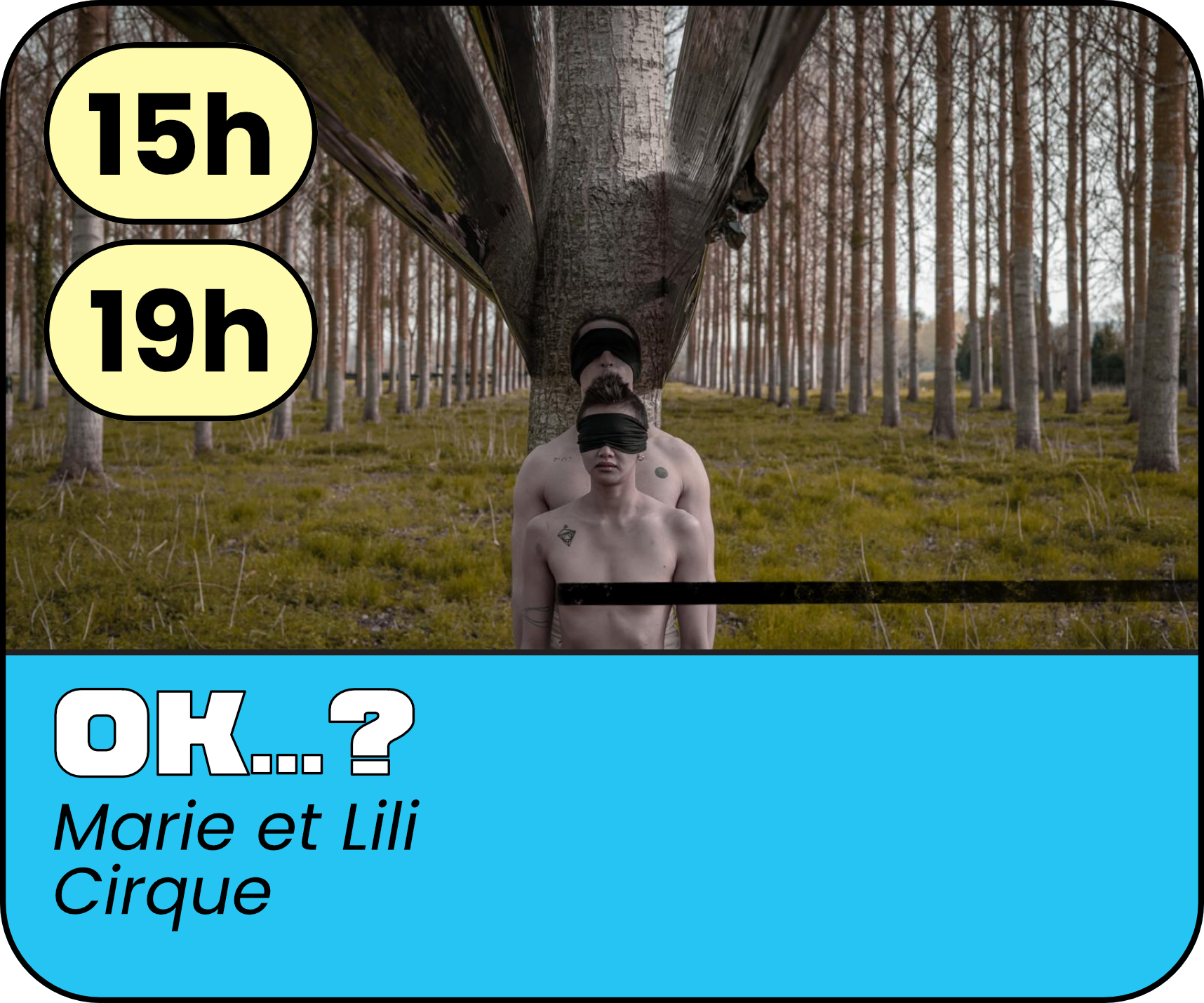 15H00 et 19H00 OK…? - Marie et Lili - Cirque